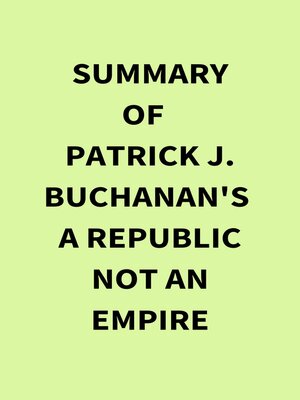 cover image of Summary of Patrick J. Buchanan's a Republic Not an Empire